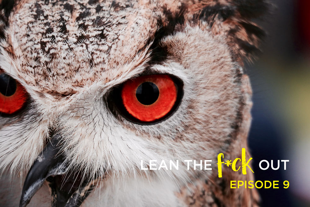 lean the f*ck out - episode 9