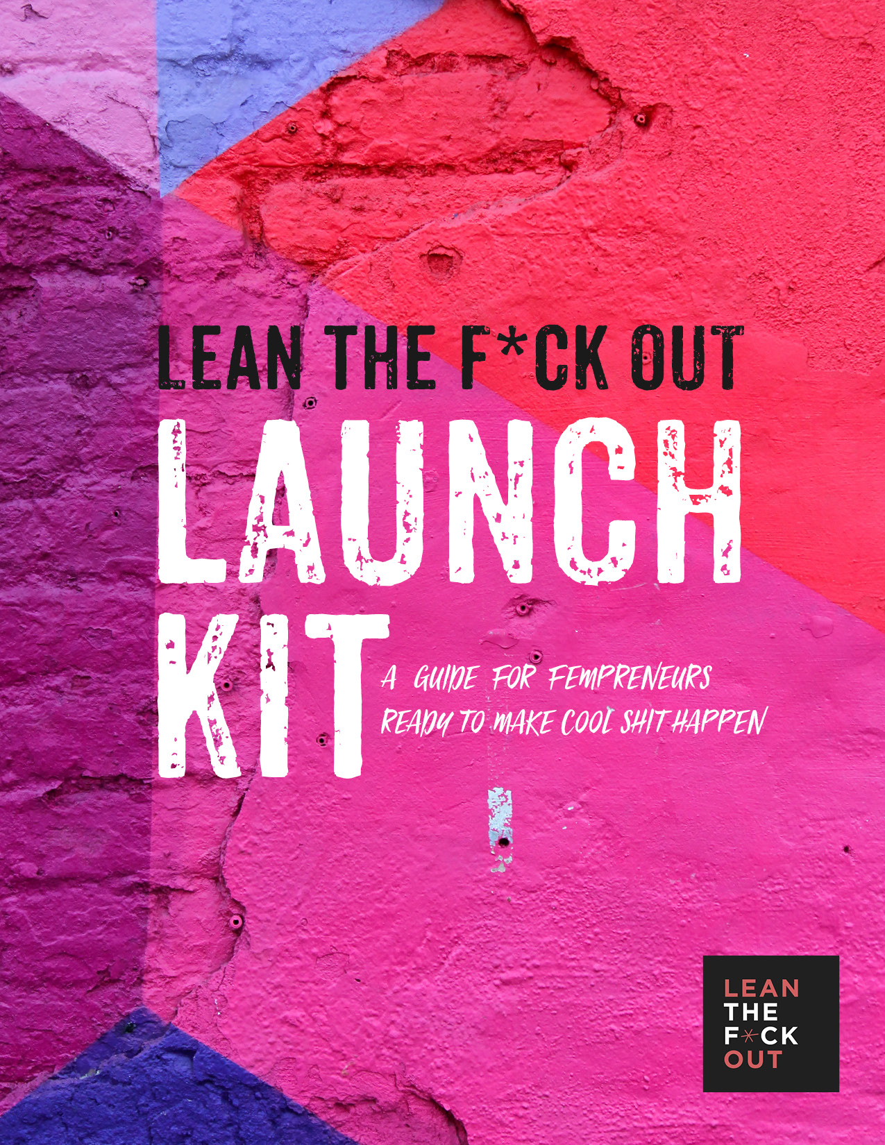 Lean the F*ck Out Launch Kit